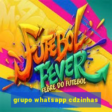 grupo whatsapp cdzinhas