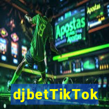 djbetTikTok