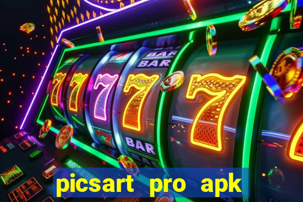 picsart pro apk versão antiga