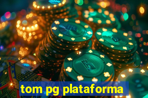 tom pg plataforma