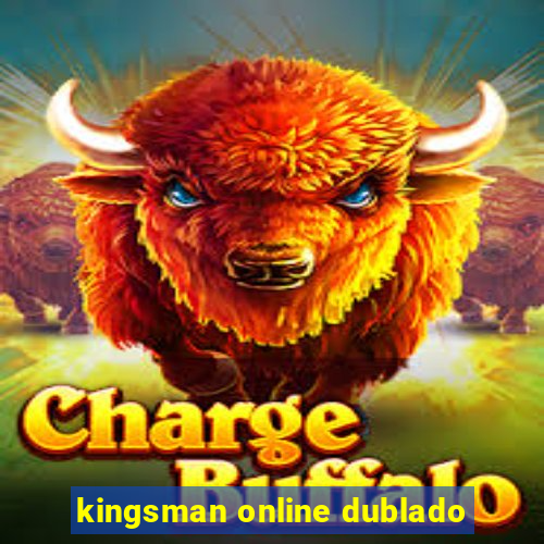 kingsman online dublado