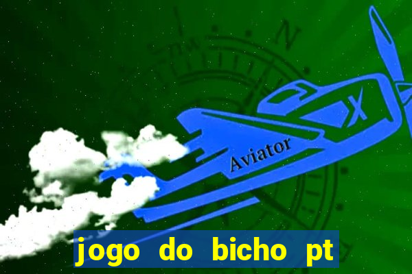 jogo do bicho pt rio 11hs hoje