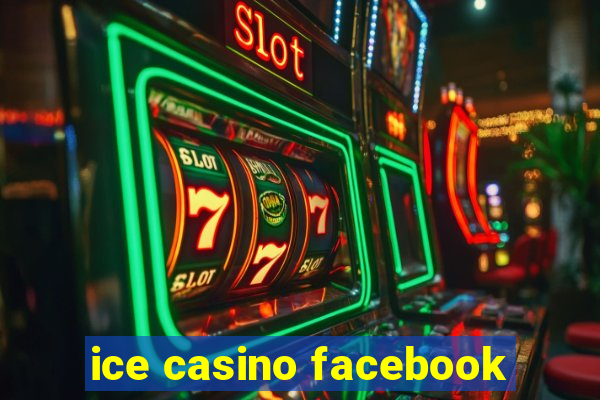 ice casino facebook