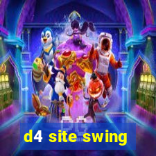 d4 site swing