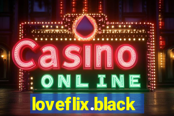 loveflix.black