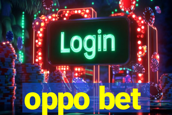 oppo bet