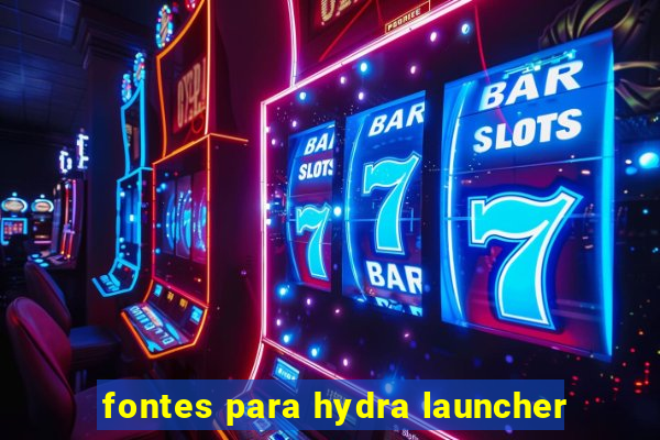 fontes para hydra launcher