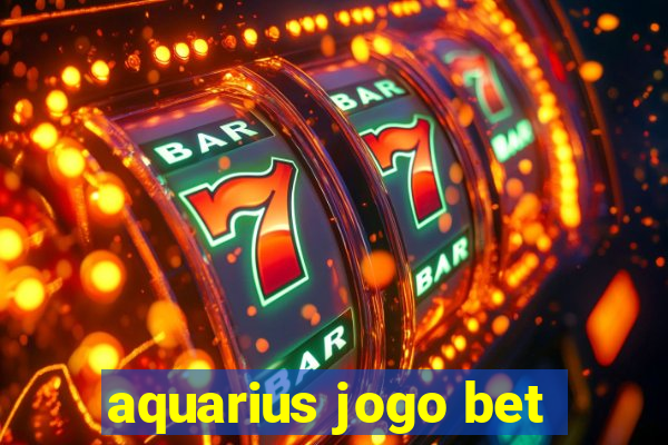 aquarius jogo bet