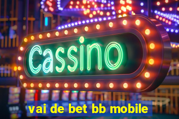 vai de bet bb mobile