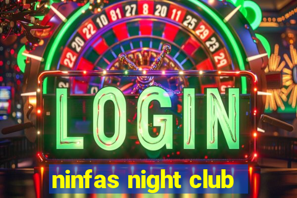 ninfas night club