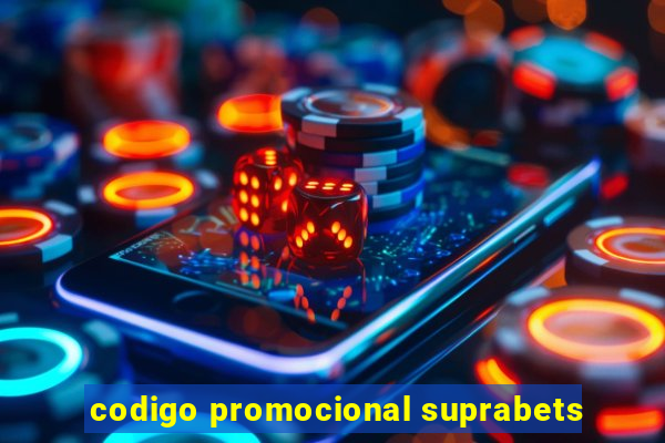 codigo promocional suprabets