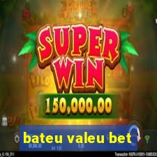 bateu valeu bet