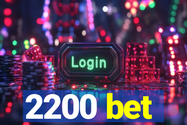 2200 bet