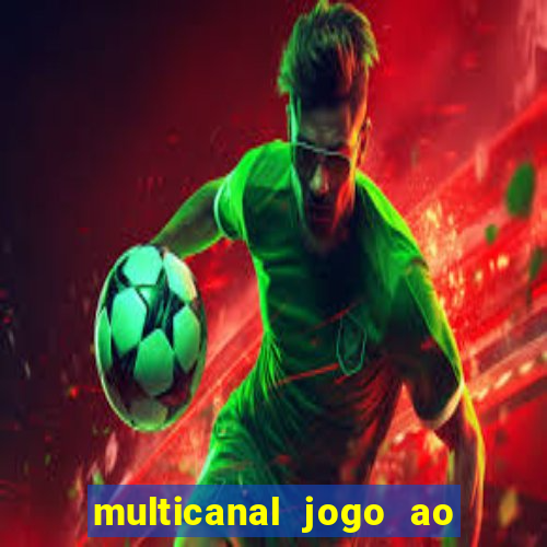 multicanal jogo ao vivo fans