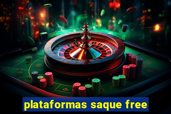 plataformas saque free