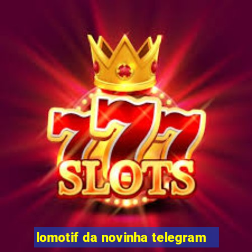 lomotif da novinha telegram