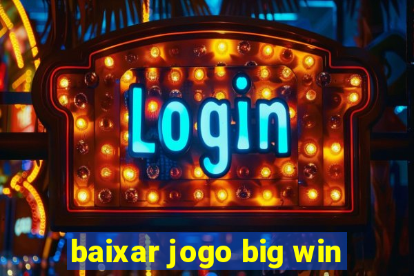 baixar jogo big win