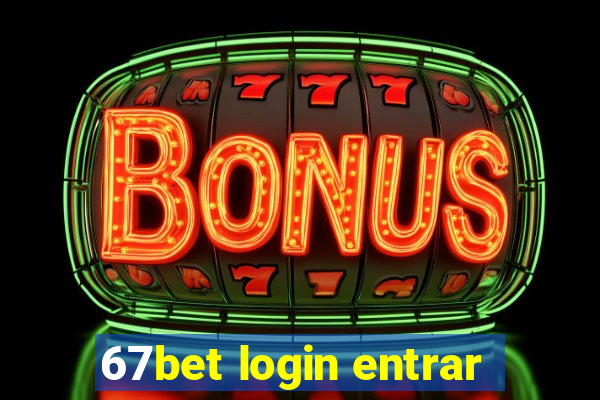 67bet login entrar