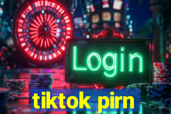 tiktok pirn