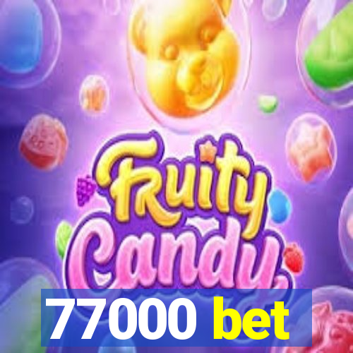 77000 bet