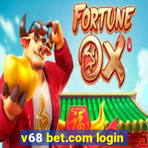 v68 bet.com login