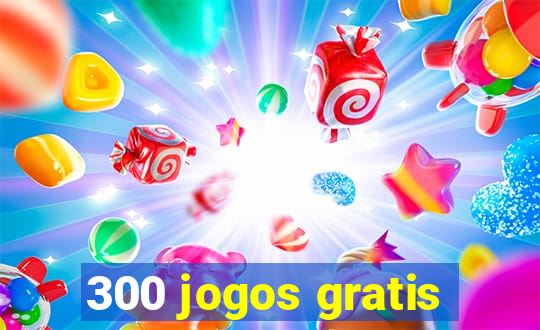 300 jogos gratis