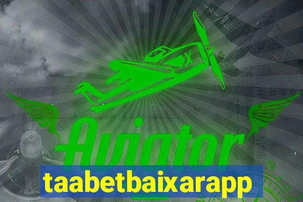 taabetbaixarapp