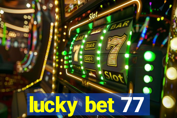 lucky bet 77