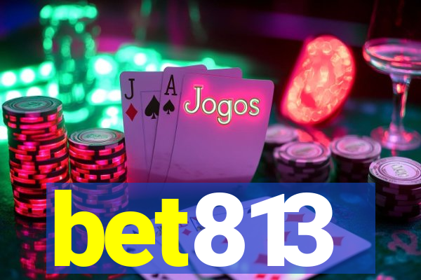 bet813