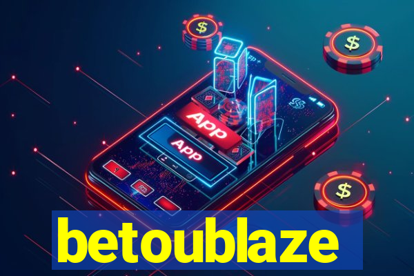 betoublaze