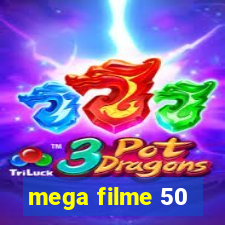 mega filme 50