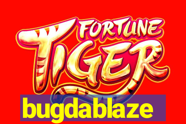 bugdablaze