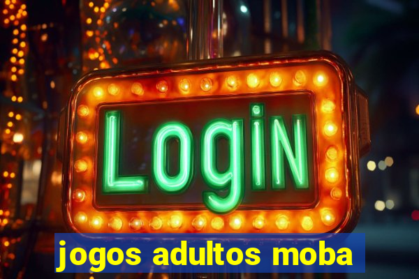 jogos adultos moba