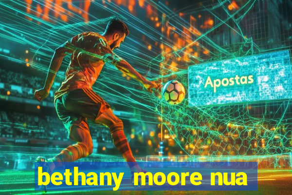 bethany moore nua