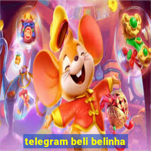 telegram beli belinha