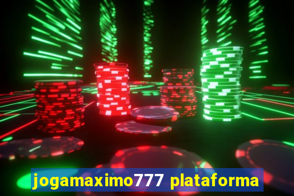 jogamaximo777 plataforma