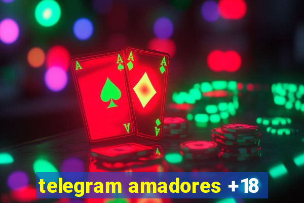 telegram amadores +18