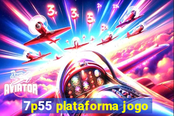 7p55 plataforma jogo