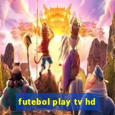 futebol play tv hd