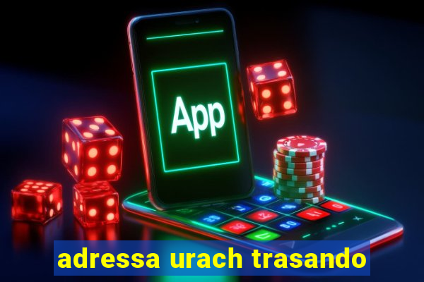 adressa urach trasando