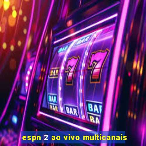 espn 2 ao vivo multicanais