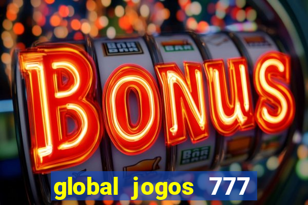 global jogos 777 paga mesmo