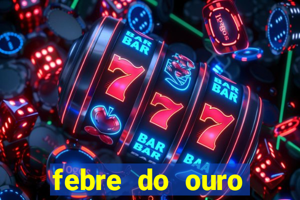 febre do ouro temporada 14