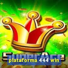 plataforma 444 win