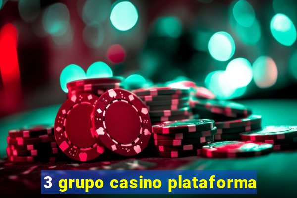 3 grupo casino plataforma