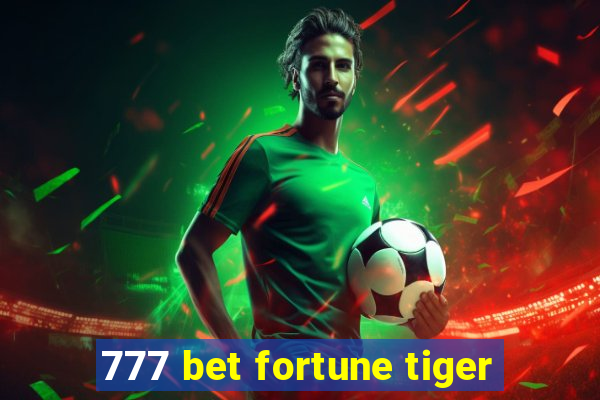 777 bet fortune tiger