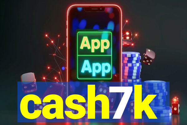 cash7k