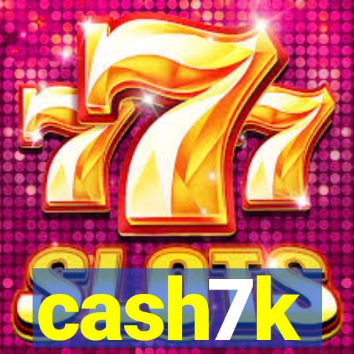 cash7k