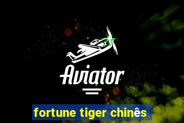 fortune tiger chinês