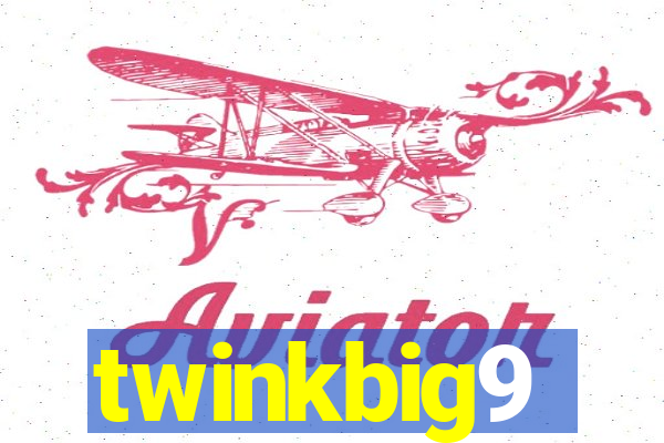 twinkbig9